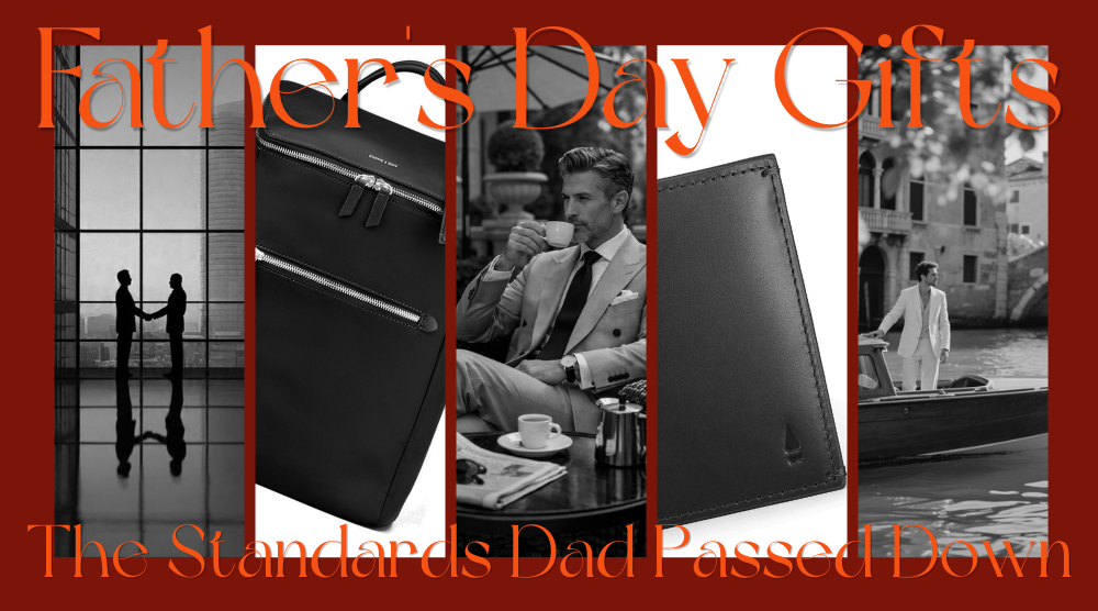 Meaningful Father's Day Gifts: The Standards Dad Passed Down